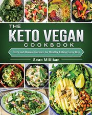 The Keto Vegan Cookbook, Millikan Sean