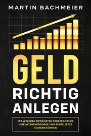 Geld richtig anlegen, Bachmeier Martin