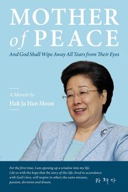 Mother of Peace, Moon Hak Ja Han