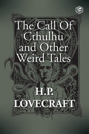 ksiazka tytu: The Call Of Cthulhu and Other Weird Tales autor: Lovecraft H. P.