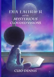Nia Laurier and the mysterious clouded visions, Dennis Cleo