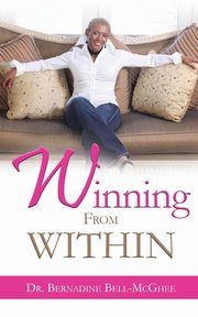 Winning From Within, Bell-McGhee Dr. Bernadine