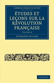 Etudes Et Lecons Sur La Revolution Francaise, Aulard Alphonse