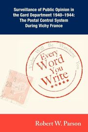 Every Word You Write ... Vichy Will Be Watching You, Parson Robert W.