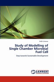 Study of Modelling of Single Chamber Microbial Fuel Cell, Umarav Nidhi