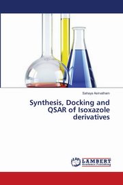 Synthesis, Docking and QSAR of Isoxazole derivatives, Asirvatham Sahaya