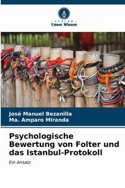 Psychologische Bewertung von Folter und das Istanbul-Protokoll, Bezanilla Jos Manuel