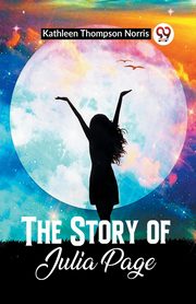 The Story Of Julia Page, Norris Kathleen Thompson