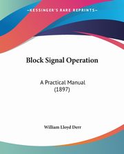 Block Signal Operation, Derr William Lloyd