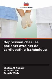 ksiazka tytu: Dpression chez les patients atteints de cardiopathie ischmique autor: Al-Abbudi Shalan
