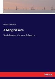A Mingled Yarn, Edwards Henry