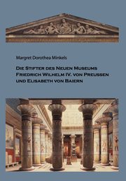 Die Stifter des Neuen Museums, Minkels Margret Dorothea