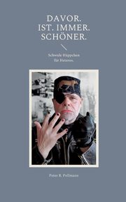 Davor. Ist. Immer. Schner., Pollmann Peter R.