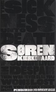 The Sickness Unto Death, Kierkegaard Soren