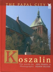 ksiazka tytu: Koszalin Papal City autor: Bujak Adam