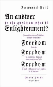 An Answer to the Question What is Enlightenment?, Kant Immanuel