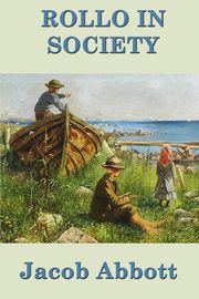 ksiazka tytu: Rollo in Society autor: Abbott Jacob