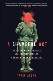 A Shameful Act, Akcam Taner