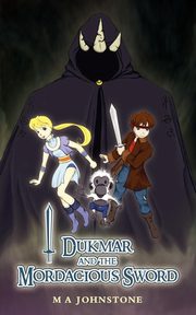 Dukmar and the Mordacious Sword, Johnstone M. A.