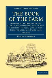 ksiazka tytu: The Book of the Farm - Volume 3 autor: Stephens Henry