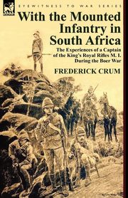 ksiazka tytu: With the Mounted Infantry in South Africa autor: Crum Frederick Maurice