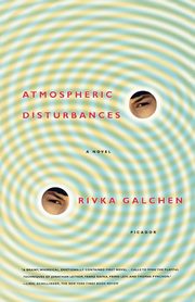 Atmospheric Disturbances, Galchen Rivka