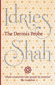 The Dermis Probe, Shah Idries