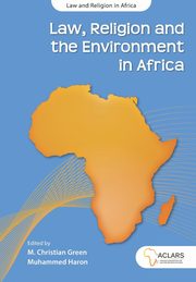 Law, Religion and the Environment in Africa, 