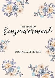 The Edge of Empowerment, Letendre Michaela