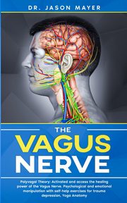 THE VAGUS NERVE, Mayer Dr. Jason