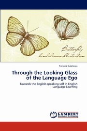 Through the Looking Glass of the Language Ego, Galetcaia Tatiana