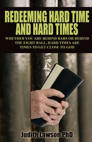 Redeeming Hard Time and Hard Times, Lawson Judith