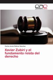 Xavier Zubiri y el fundamento reista del derecho, Bolivar Snchez Carlos Javier