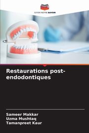 Restaurations post-endodontiques, Makkar Sameer
