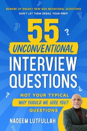 55 Unconventional Interview Questions, Lutfullah Nadeem