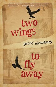 Two Wings to Fly Away, Mickelbury Penny