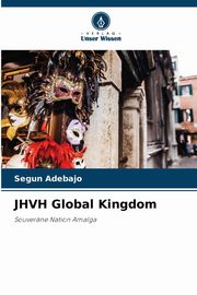 JHVH Global Kingdom, Adebajo Segun