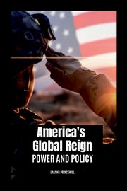 America's Global Reign, PRINCEWILL LAGANG
