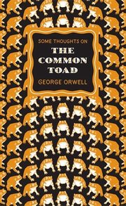 Some Thoughts on the Common Toad, Orwell George