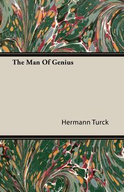 ksiazka tytu: The Man Of Genius autor: Turck Hermann