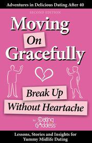Moving on Gracefully, Goddess Dating