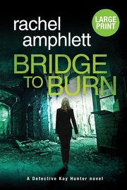 Bridge to Burn, Amphlett Rachel