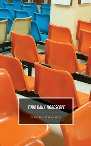 Your Daily Horoscope, De Dominic Nik