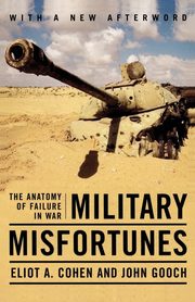 Military Misfortunes, Cohen Eliot A.