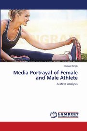 Media Portrayal of Female and Male Athlete, Singh Daljeet