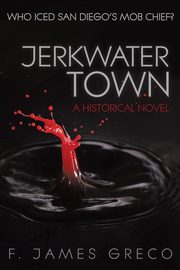 Jerkwater Town, Greco F. James