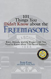 101 Things You Didn't Know about the Freemasons, Karg Barbara