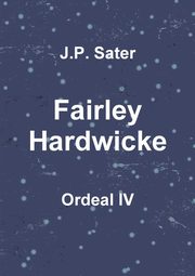 Fairley Hardwicke, Sater J.P.