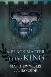 A Black Matter for the King, Willis Matthew