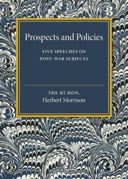 Prospects and Policies, Morrison Herbert